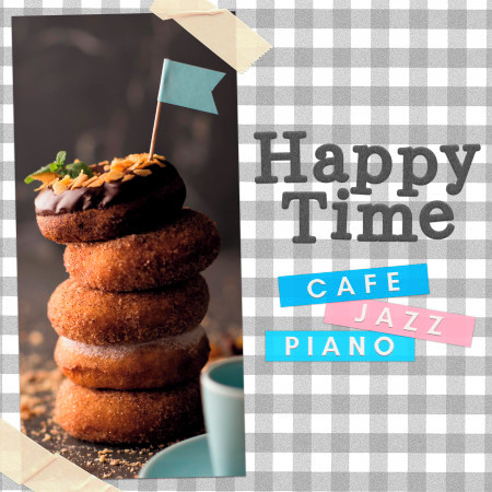 Happy Time - Cafe Jazz Piano