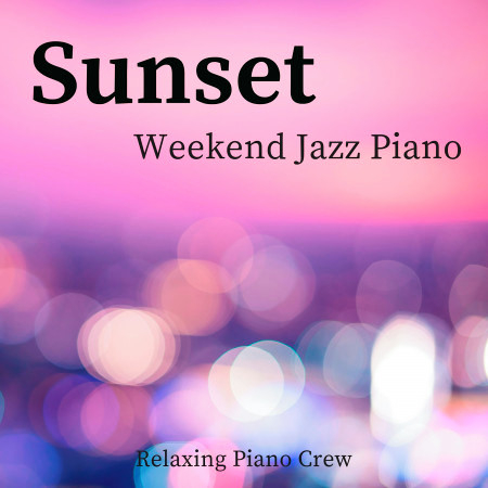 Sunset - Weekend Jazz Piano