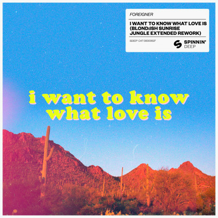 I Want To Know What Love Is (BLOND:ISH Sunrise Jungle Extended Rework)