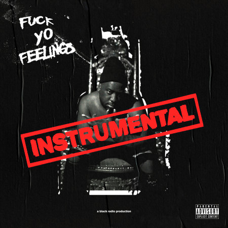 Fuck Yo Feelings (Instrumentals)