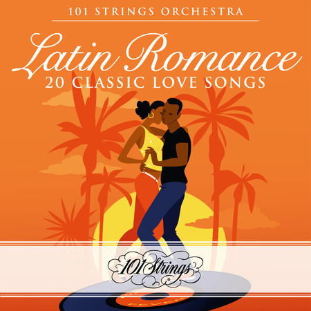 Latin Romance: 20 Classic Love Songs