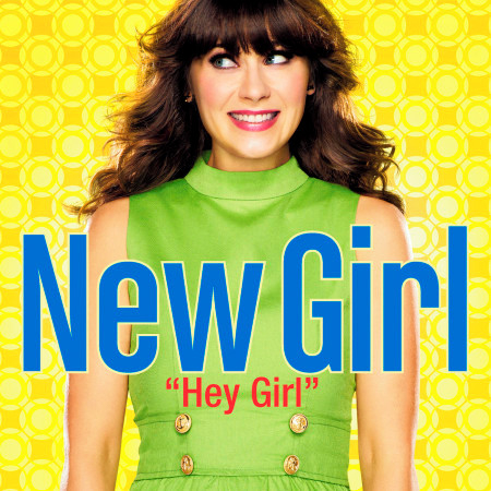 Hey Girl (From "New Girl"/Main Title Theme)