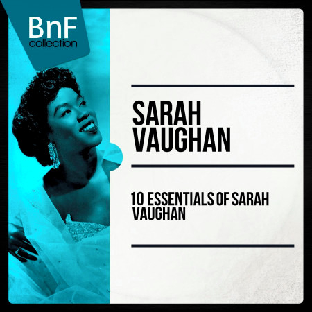 10 Essentials of Sarah Vaughan