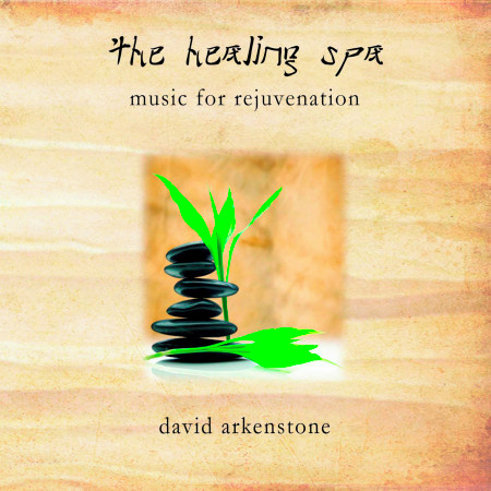 The Healing Spa: Music for Rejuvenation