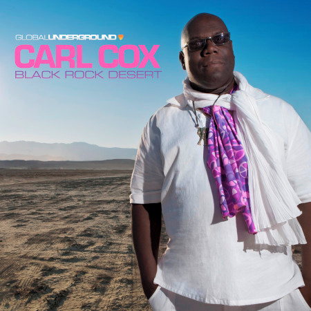 Global Underground #38: Carl Cox - Black Rock Desert (DJ Mix)