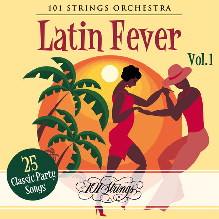 Latin Fever: 25 Classic Party Songs, Vol. 1