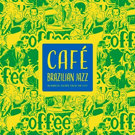 巴西爵士咖啡館：浪漫的城市逃亡 (Café Brazilian Jazz：Romantic Escape from the City)