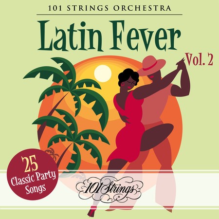 Latin Fever: 25 Classic Party Songs, Vol. 2