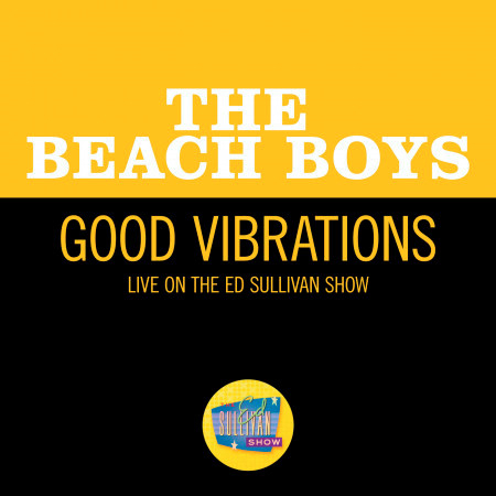 Good Vibrations (Live On The Ed Sullivan Show, October 13, 1968)