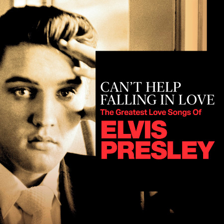 Can't Help Falling In Love: The Greatest Love Songs of Elvis Presley 專輯封面