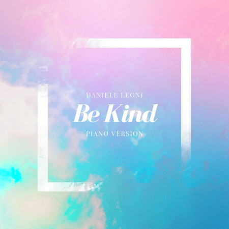 Be Kind (Piano Version)