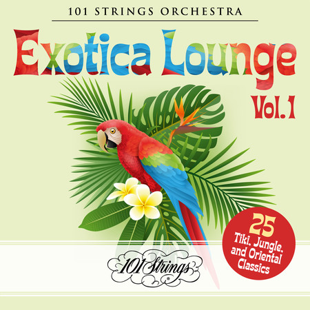 Exotica Lounge: 25 Tiki, Jungle, and Oriental Classics, Vol. 1