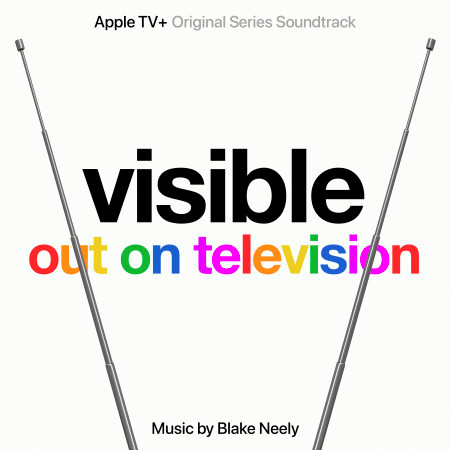 Visible: Out On Television (Apple TV+ Original Series Soundtrack)
