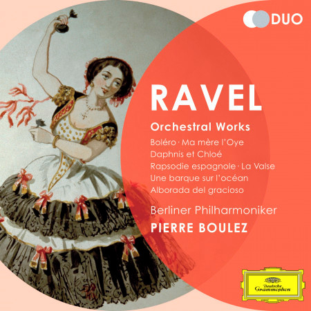 Ravel: Orchestral Works - Boléro; Ma Mére l'Oye; Daphnis et Chloé; Rapsodie espagnole; La Valse; Une barque sur l'océan; Alborada del gracioso
