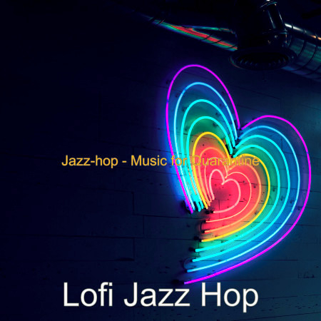 Jazz-hop - Music for Quarantine