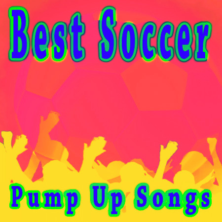 Best Soccer Pump Up Songs