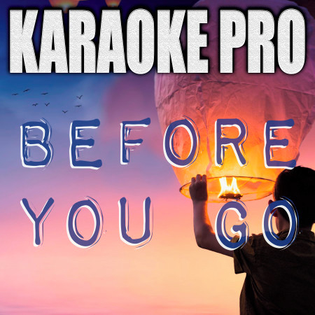 Before You Go (Originally Performed by Lewis Capaldi) (Instrumental Version)