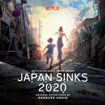Japan Sinks 2020 (Netflix Original Anime Series Soundtrack)