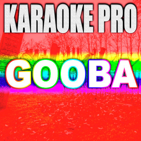 Gooba (Originally Performed by 6ix9ine) (Karaoke Version)