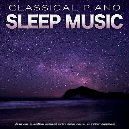 Pachelbel's Canon in D Major - Pachelbel - Classical Piano Music For Sleep and Relaxing Classical Sleeping Music