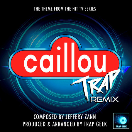 Caillou (From "Caillou") (Trap Remix)