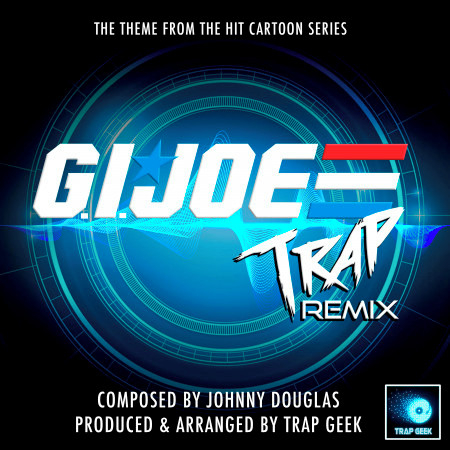 G.I.Joe (From "G.I. Joe") (Trap Remix)