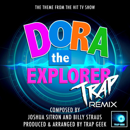 Dora The Explorer (From "Dora The Explorer") (Trap Remix)