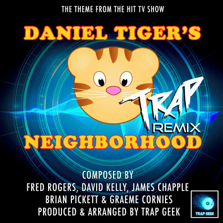 Neighborhood (From "Daniel Tiger's Tv Show") (Trap Remix)