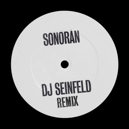 Sonoran (DJ Seinfeld Remix)