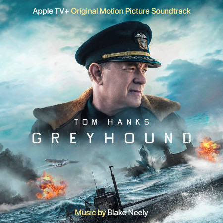 Greyhound (Apple TV+ Original Motion Picture Soundtrack)