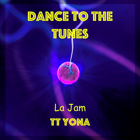 Dance to the Tunes (feat. TT Yona)