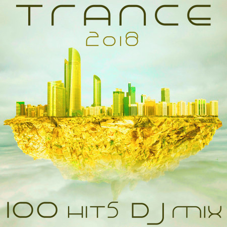 Trance 2018 100 Hits DJ Mix