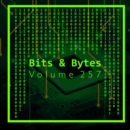 Bits & Bytes, Vol. 257