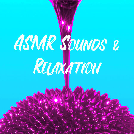 ASMR Sounds & Relaxation