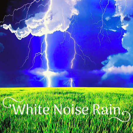 White Noise Rain: Calm Your Mind, Sleep Better, Reduce Stress