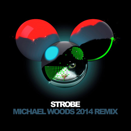 Strobe (Michael Woods 2014 Remix)