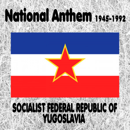 Socialist Federal Republic of Yugoslavia - Hej, Sloveni - Yugoslav National Anthem 1945-1992 (Hey, Slavs) [Instrumental]