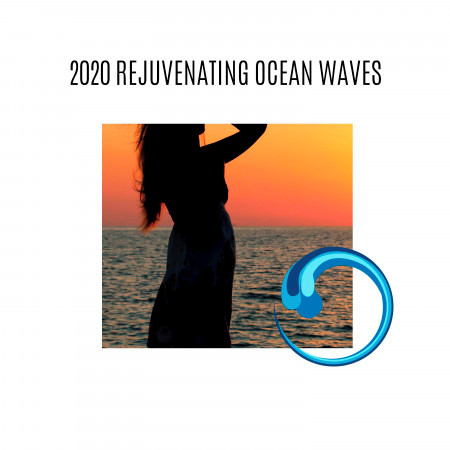2020 Rejuvenating Ocean Waves