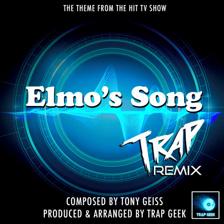 Elmo's Song (From "Sesame Street") (Trap Remix)
