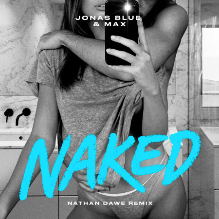 Naked (Nathan Dawe Remix)