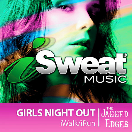 iSweat Fitness Music, Vol. 95: Girls Night Out! (128 BPM for Running, Walking, Elliptical, Treadmill, Aerobics, Fitness)