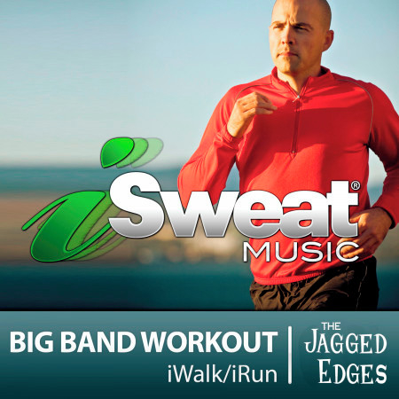 iSweat Fitness Music, Vol. 129: Big Band Workout (124 BPM For Running, Walking, Elliptical, Treadmill, Aerobics, Fitness)
