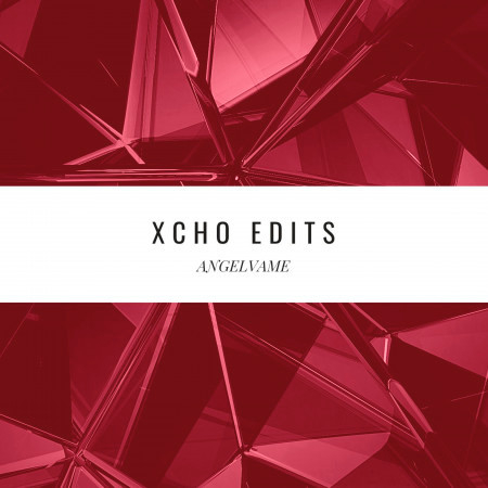 Xcho Edits