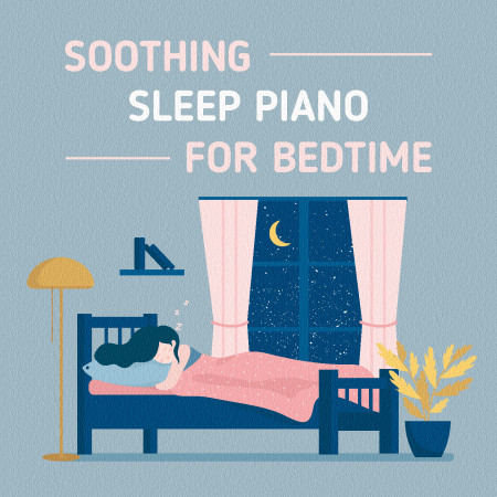 睡眠音樂：氛圍鋼琴陪你甜甜入睡 (Soothing Sleep Piano for Bedtime) 專輯封面