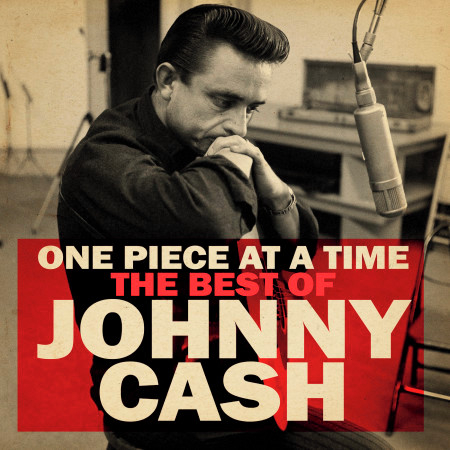One Piece At A Time Johnny Cash One Piece At A Time The Best Of Johnny Cash專輯 Line Music One Piece At A Time Johnny Cash One Piece At A Time The Best Of Johnny Cash專輯 Line Music