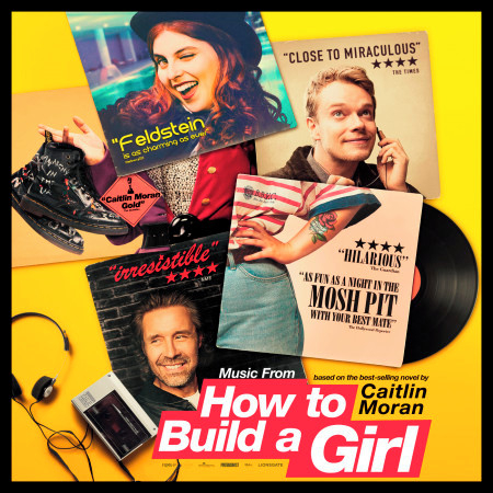 Music From How to Build a Girl (Original Motion Picture Soundtrack)