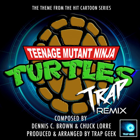 Teenage Mutant Ninja Turtles Theme (From "Teenage Mutant Ninja Turtles") (Trap Remix)