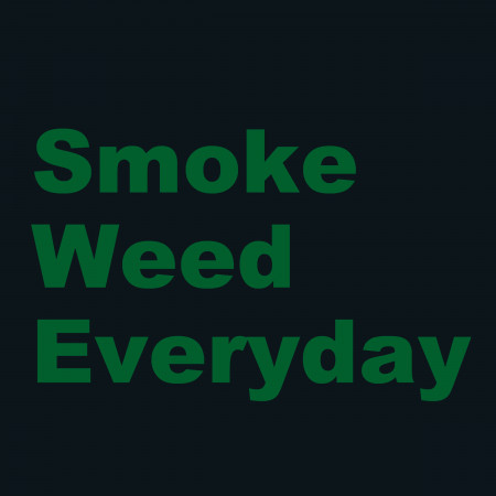 Smoke Weed Everyday [ORIGINAL COVER]