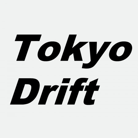 Tokyo Drift 「"The Fast and the Furious: Tokyo Drift"」[ORIGINAL COVER]