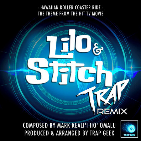 Hawaiian Roller Coaster Ride (From "Lilo And Stitch") (Trap Remix)